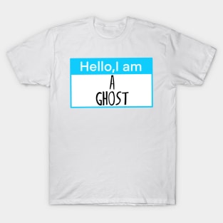 Hello, I am a ghost T-Shirt